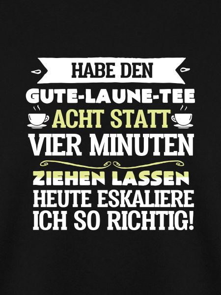 Eskalierender Gute Laune Tee