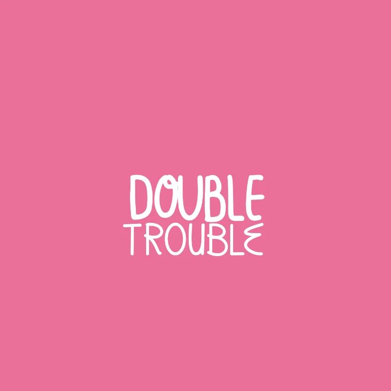 Double Trouble