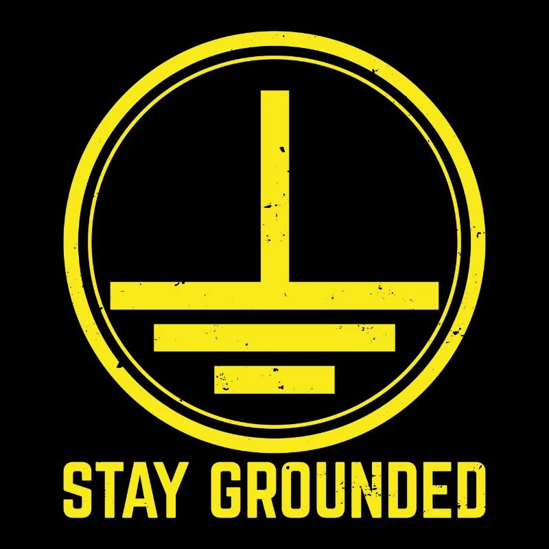 Stay Grounded Electricity Electrician Electronics Technician