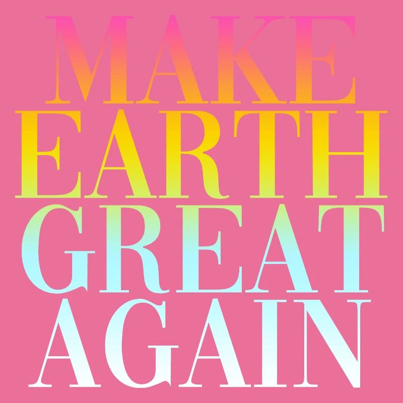 make earth great again