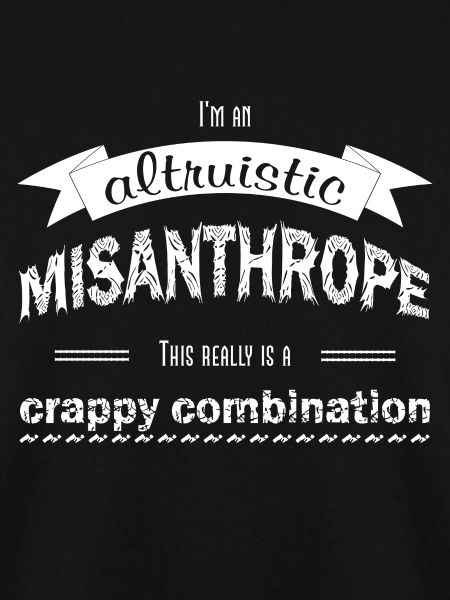 altruistic misanthrope
