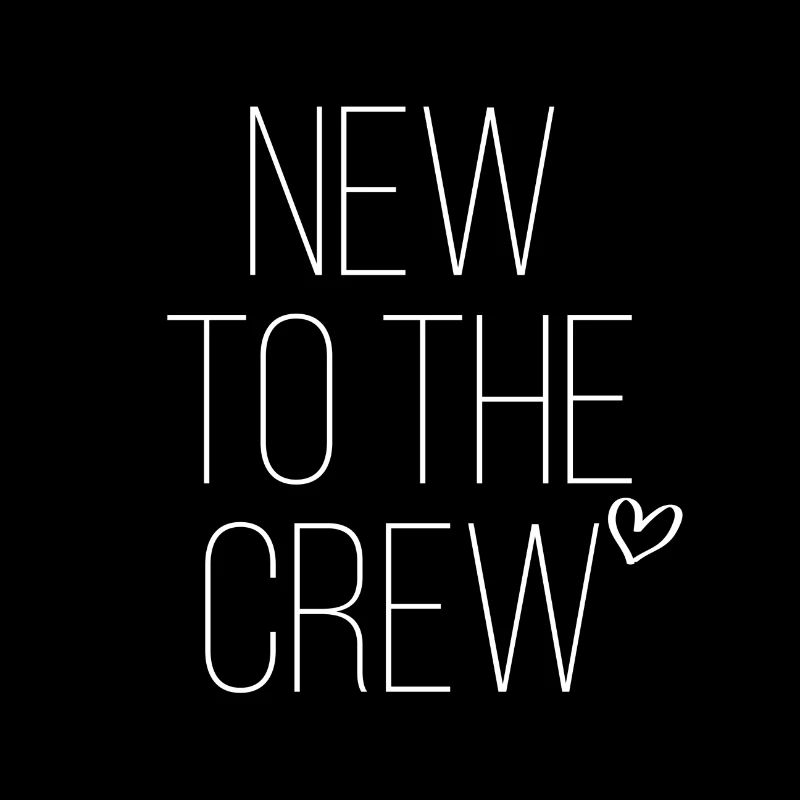 New to the crew