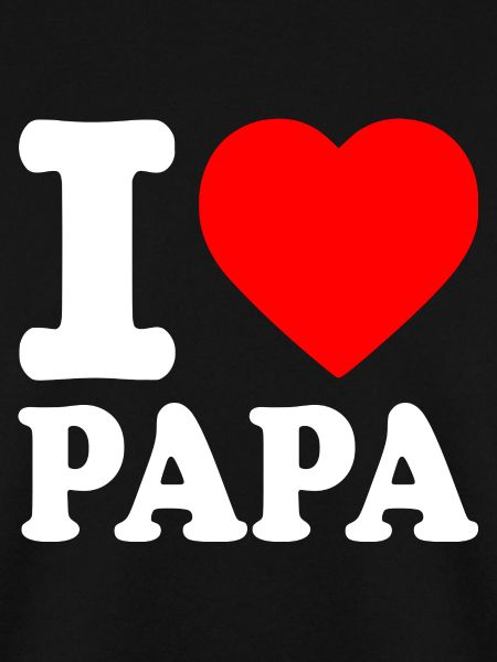 I love papa