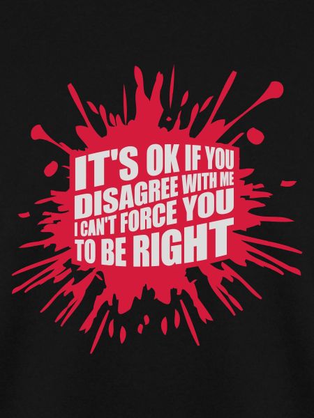 you disagree with me
