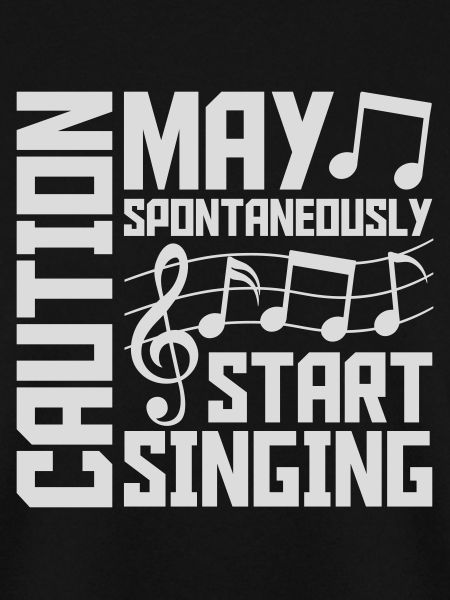 may spontaneously start singing