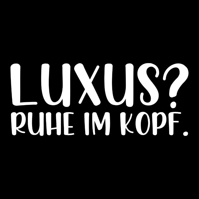 Luxus Ruhe im Kopf