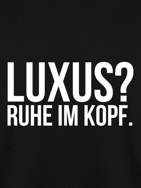 Luxus Ruhe im Kopf