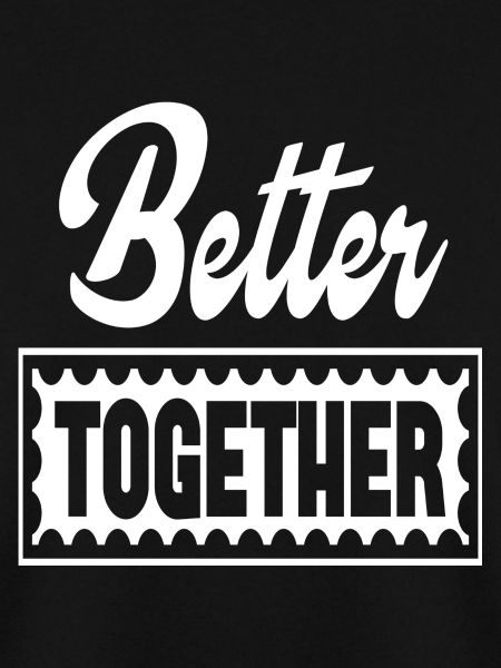 Better Together