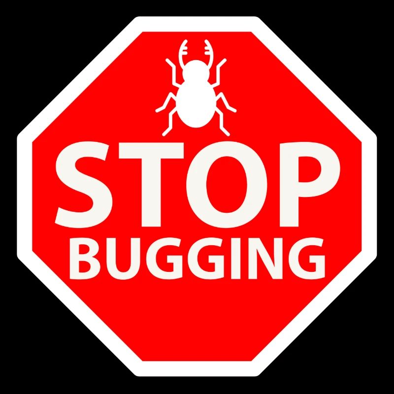stop bugging