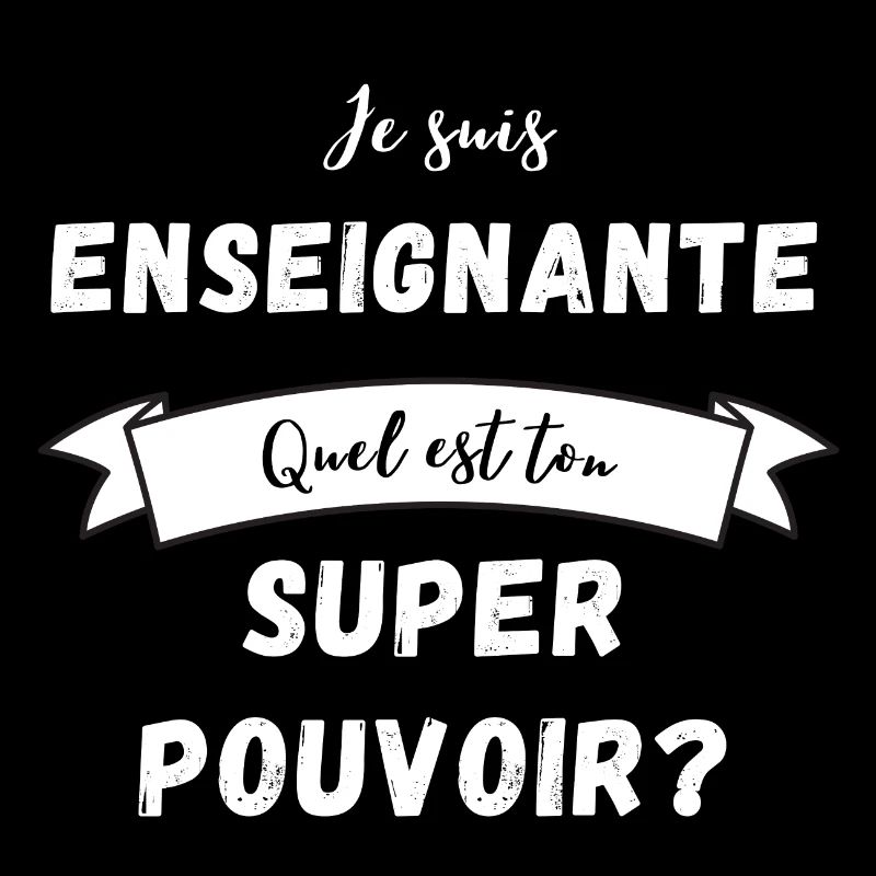 Super pouvoir enseignante