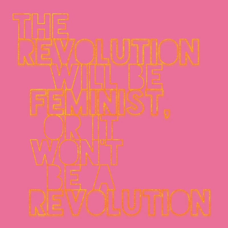 Die Revolution wird feministisch sein, oder wird sie es nicht sein