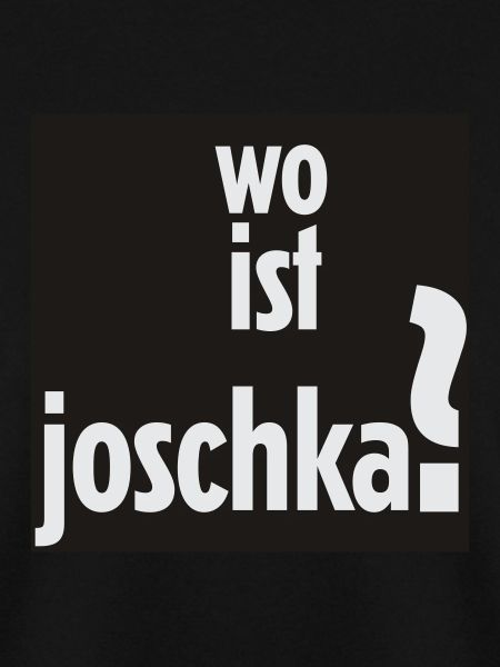 wo ist joschka?