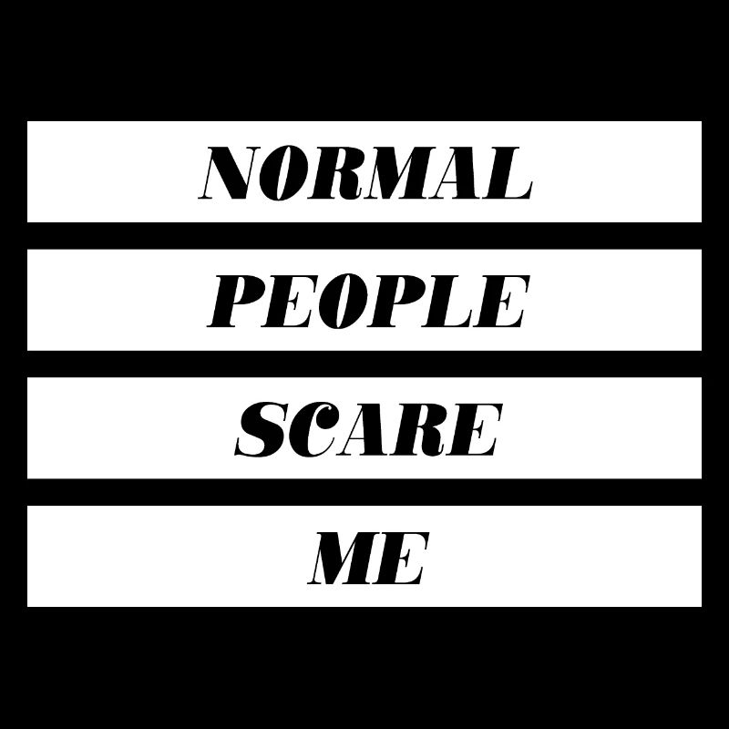 normal people scare me