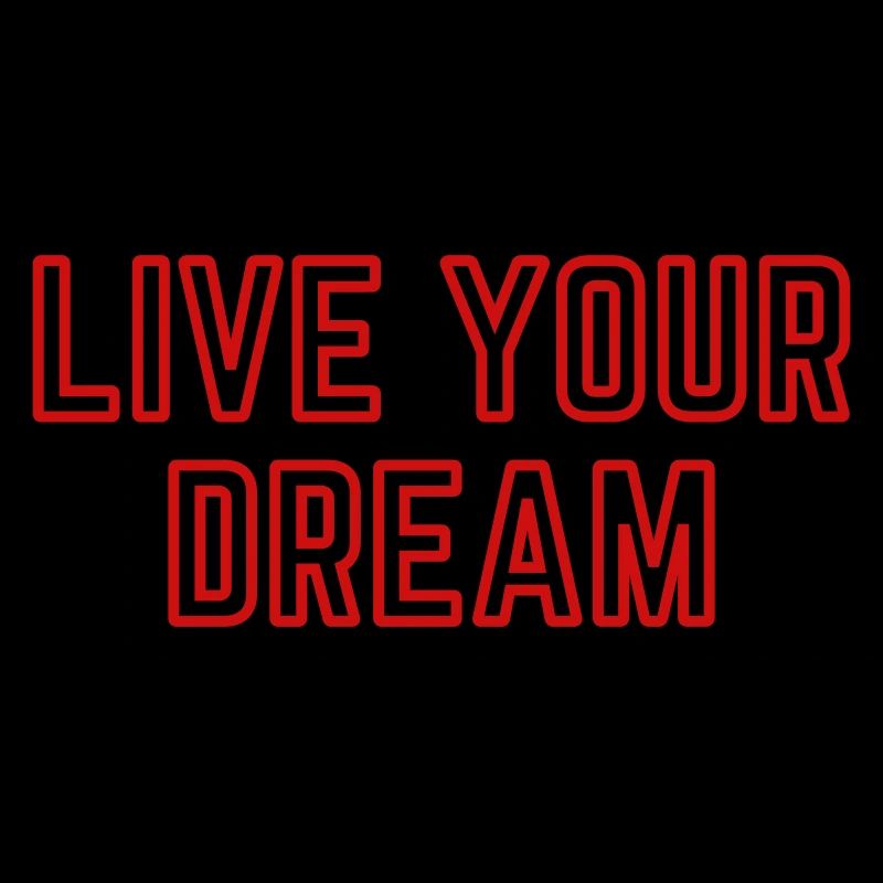 Live your dream