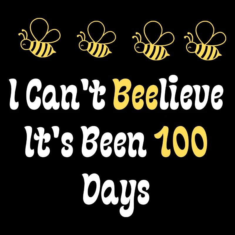 I Can't Beelieve It's Been 100 Days