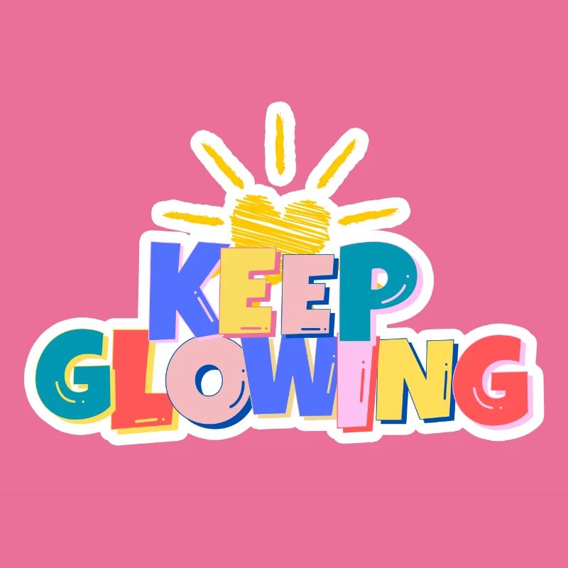 Keep Glowing