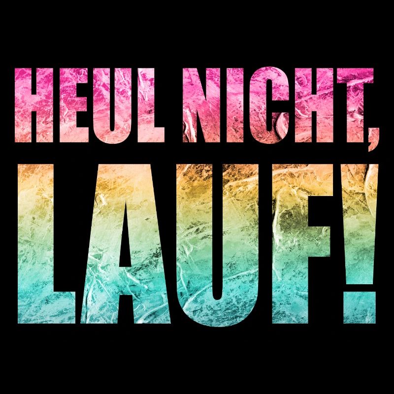 Heul nicht, Lauf! - Laufen, Joggen, Sport, Läufer