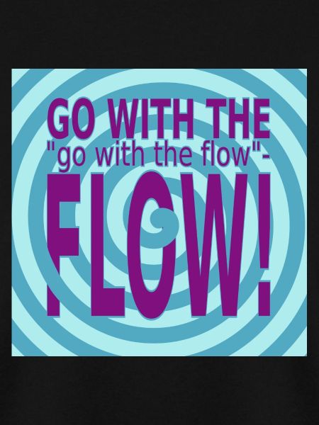 GO with the FLOW!