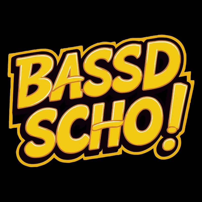 Bassd scho!