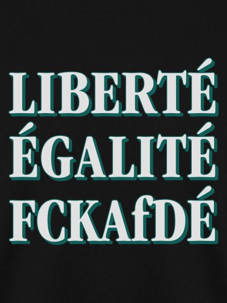 Liberté! Égalité! FCKAfDÉ!