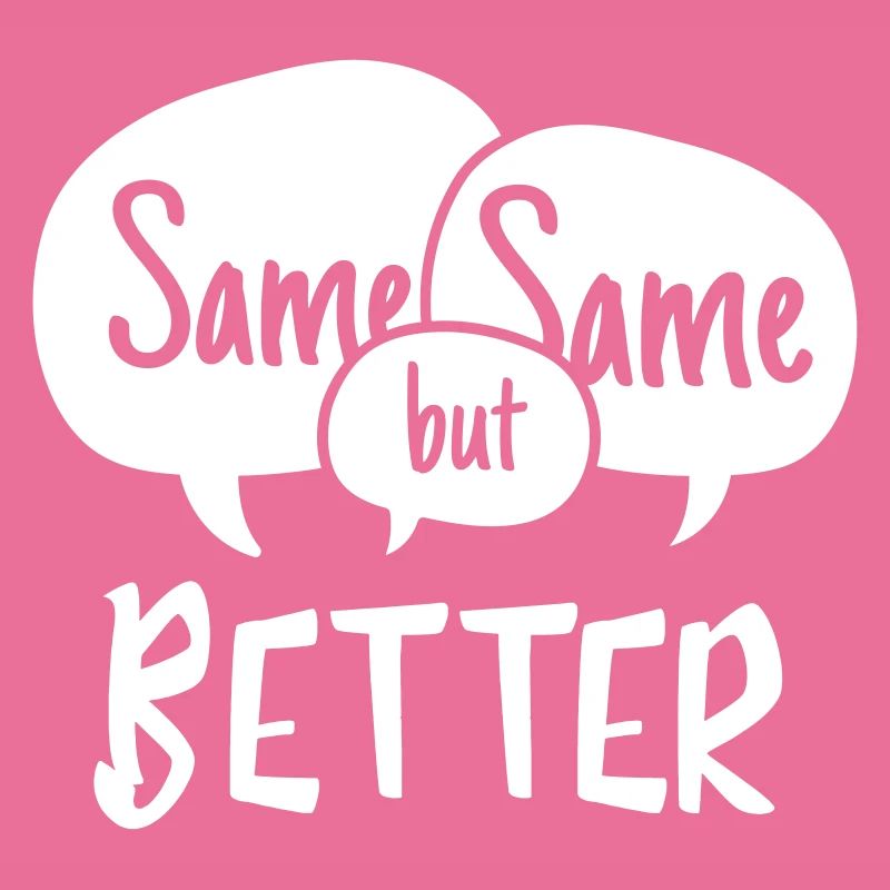 Same Same but Better