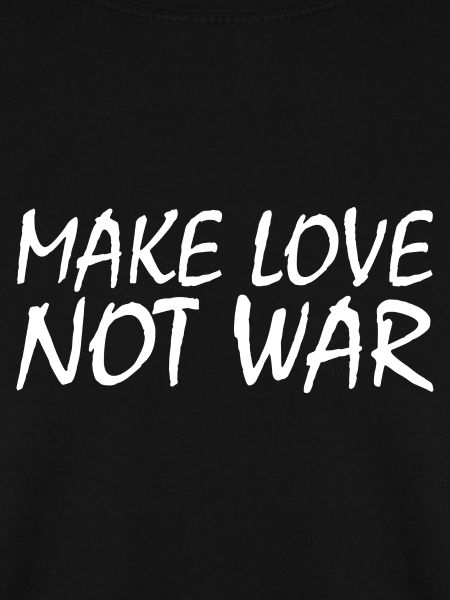 Make love not war