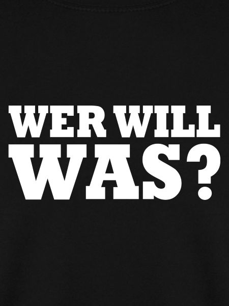 Wer will was