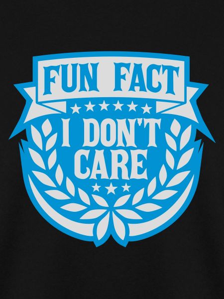 I don't care fact