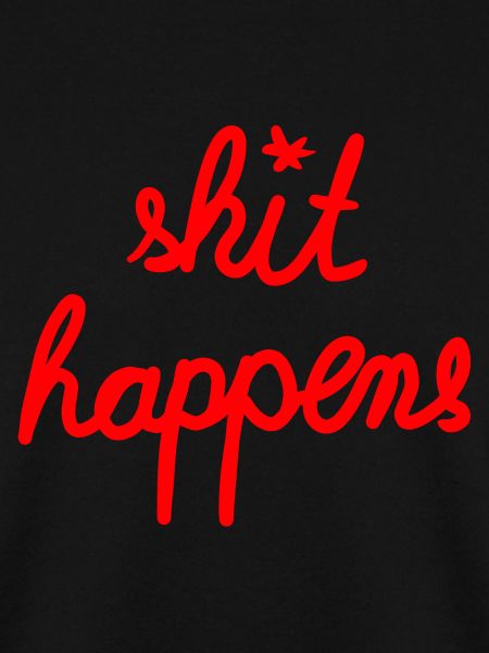 shit happens Sprücheshirt