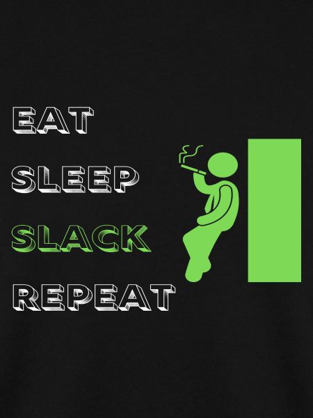Eat Sleep Slack Repeat