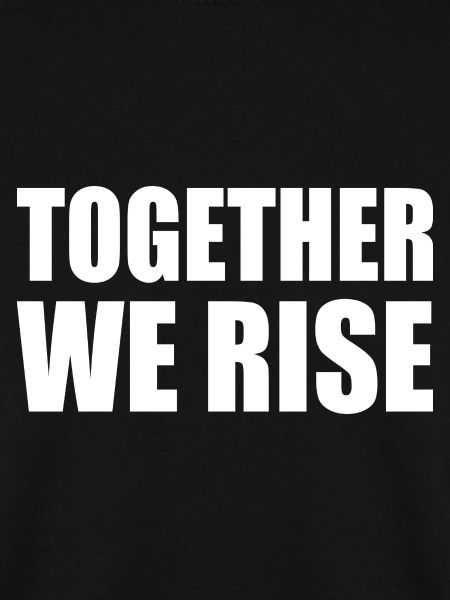 together we rise
