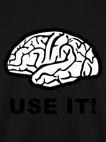 Brain - use it!