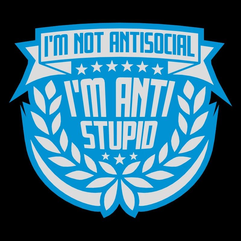 not antisocial anti stupid