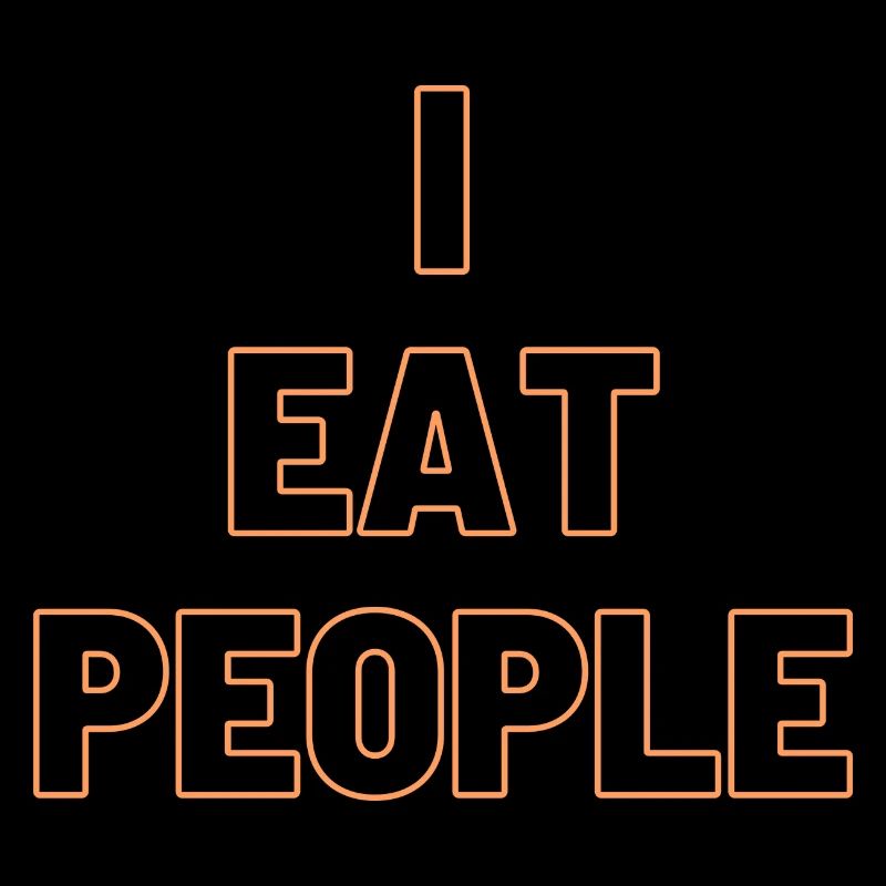 I eat people