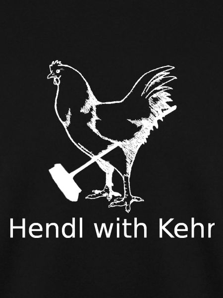 Hendl with Kehr - Shirt