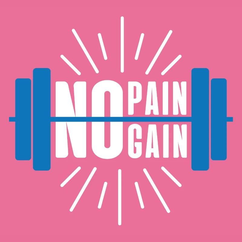 PAS DE DOULEUR PAS DE GAIN