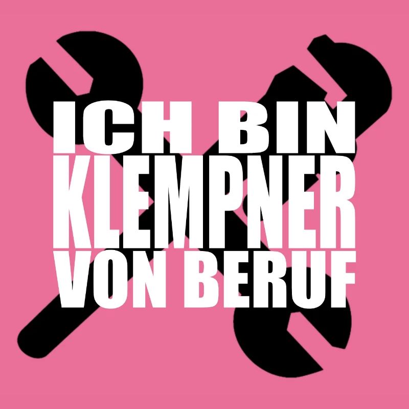 Ich bin Klempner von Beruf