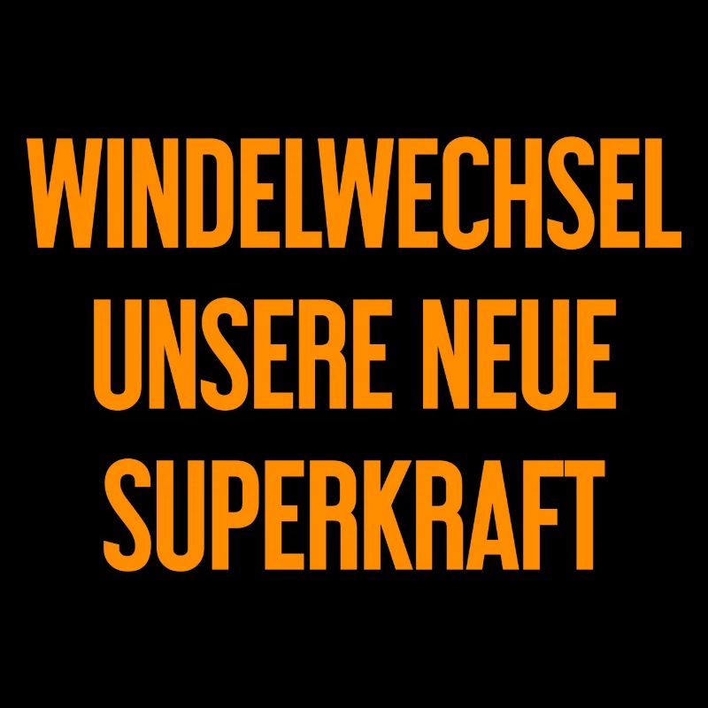 Windelwechsel – unsere neue Superkraft