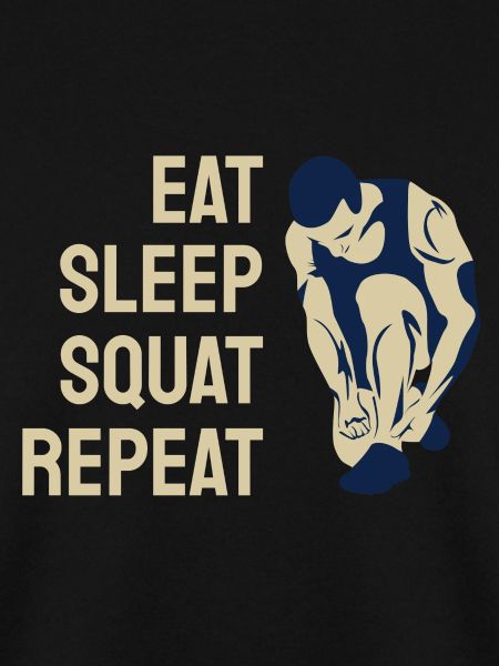 Eat Sleep Squat Repeat