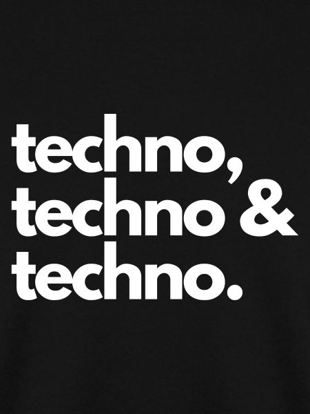 Techno, techno & techno