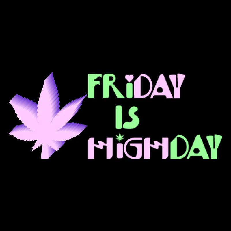 Friday is Highday mit Weedblatt