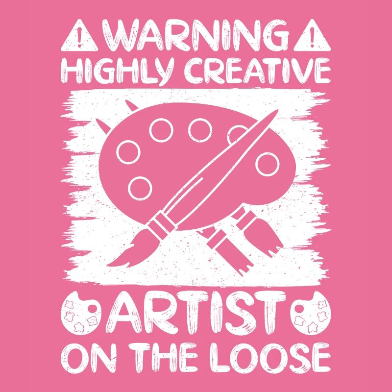 Funny Art Painter Warning Highly Creative