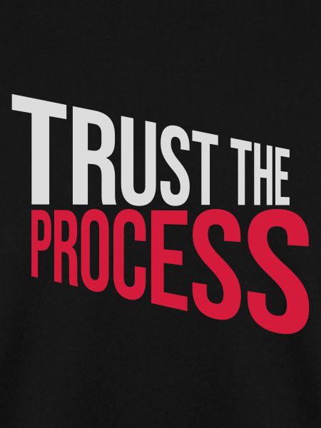 trust the process Zitat