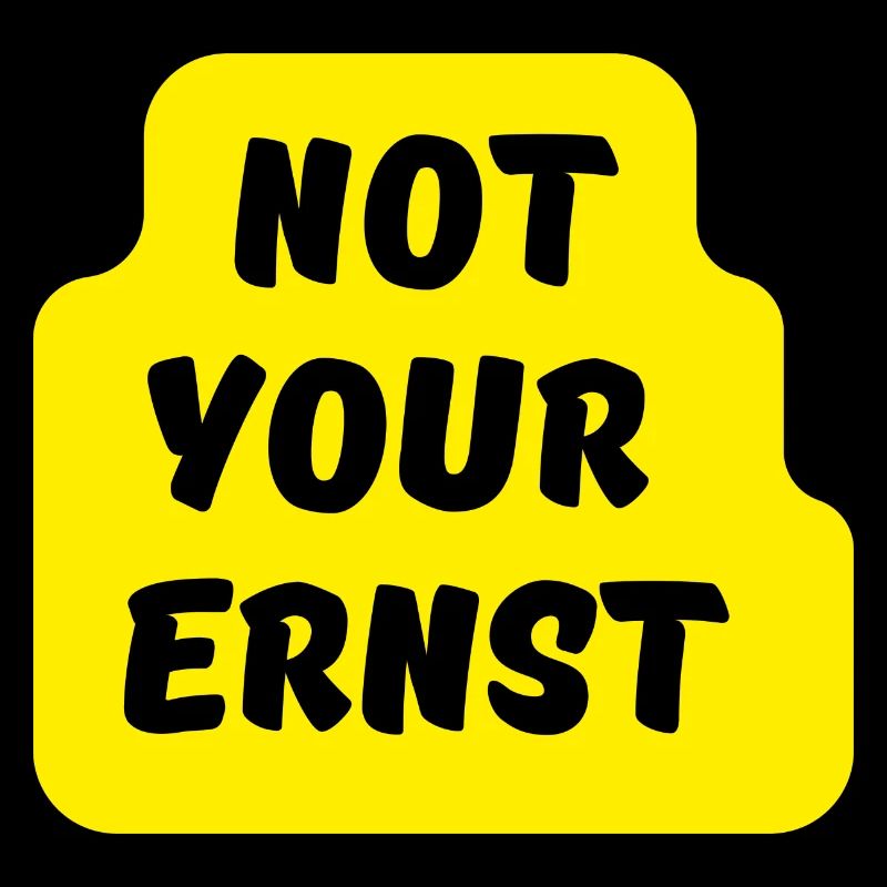 Not your ernst-Lustiger Spruch
