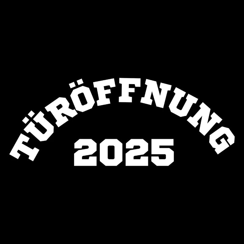 TÜRÖFFNUNG 2025