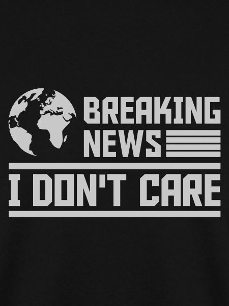Breaking news don't care