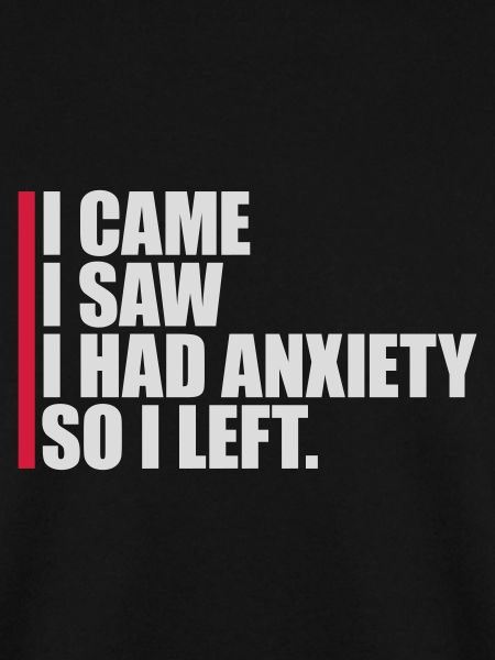 I had anxiety Spruch