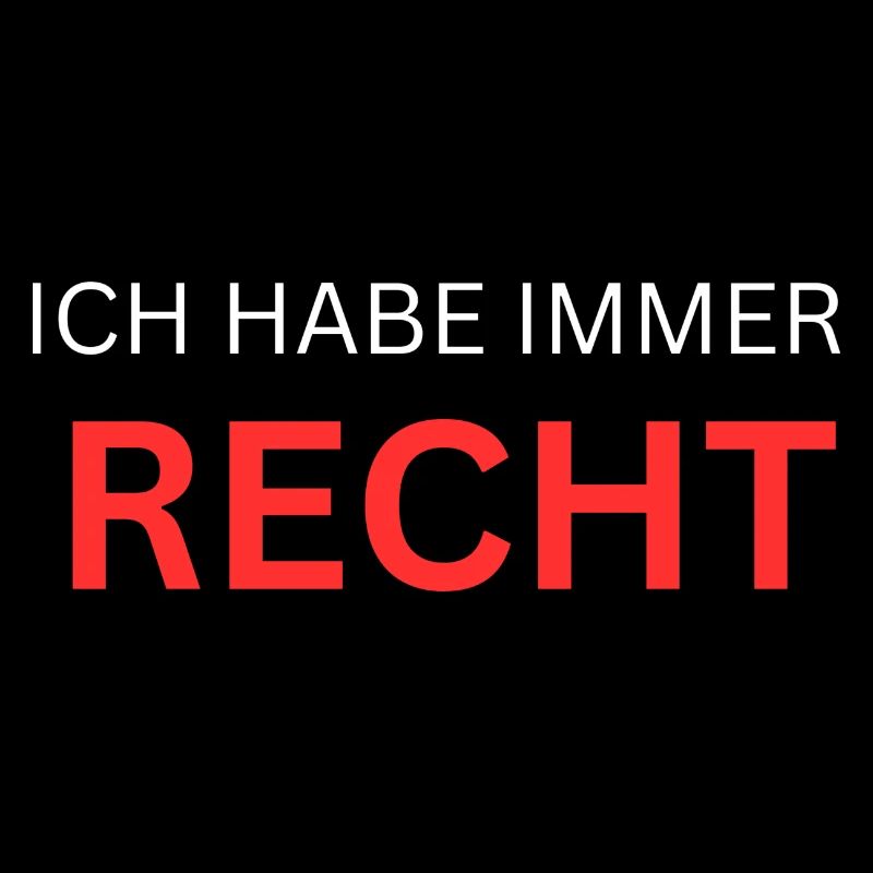 Ich habe immer Recht