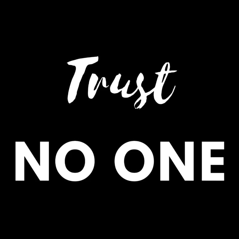 Trust no one