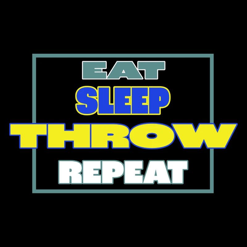 eat sleep throw repeat